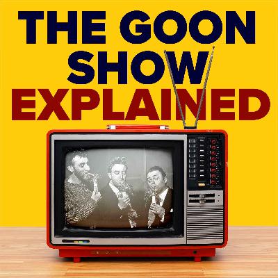 1.4 The Goon Show Explained 1.4 The Goon Show Explained