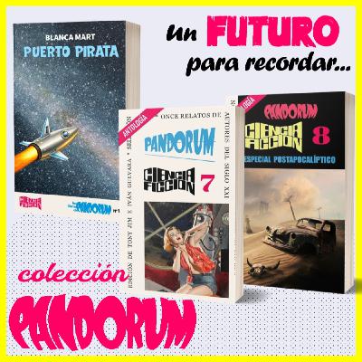 #45 Pandorum 7 y 8: ciencia ficción pulp y space opera en Verkami con Iván Guevara y Alfonso M. González