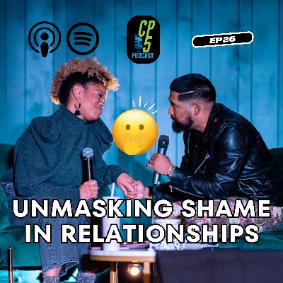 Chavez Party of 5 SEASON 2. EP 26 - UNMASKING SHAME IN RELATIONSHIPS Chavez Party of 5 SEASON 2. EP 26 - UNMASKING SHAME IN RELATIONSHIPS