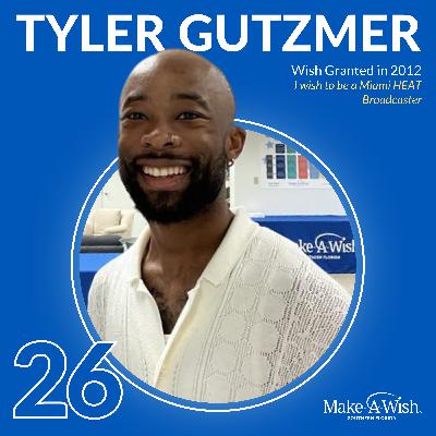 EP26 - Wish Alumnus Tyler Gutzmer - On the Real-Life Heroes Who Felt Like Family