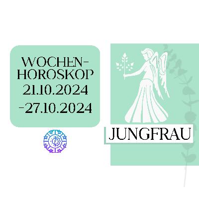 Wochenhoroskop - Jungfrau | 21.10.-27.10.24 | KW 43/2024
