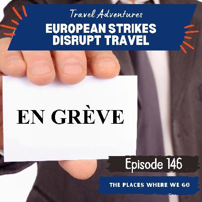 Strikes in Europe Disrupt Travel - What You Need To Know