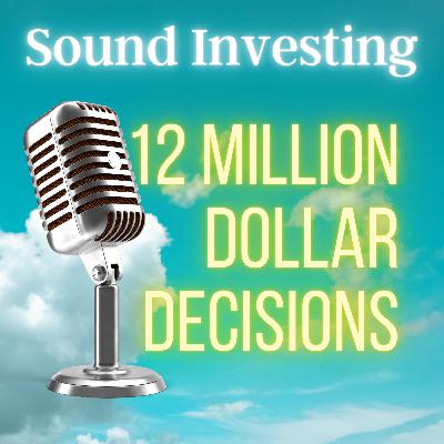 12 Million Dollar Decisions