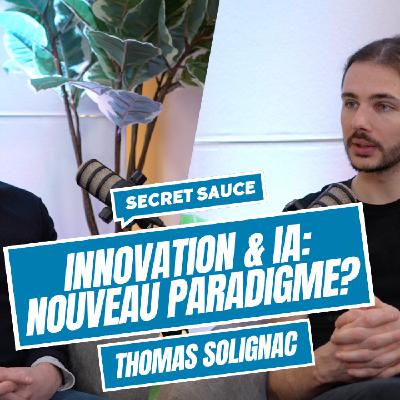#4 Thomas Solignac - Innovation & IA: nouveau paradigme ?