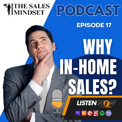 EP 17 Why In-Home Sales?