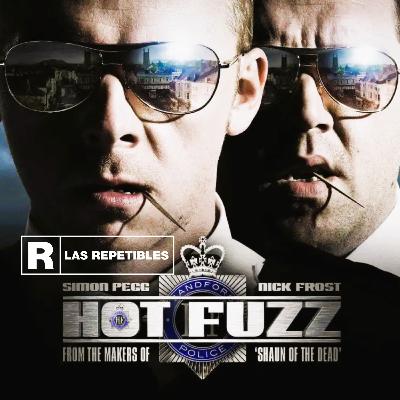 Super Policías - Hot Fuzz - Las Repetibles