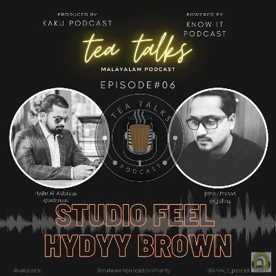 Studio feel | Tea Talks ft. Hydyy Brown | Malayalam Podcast Studio feel | Tea Talks ft. Hydyy Brown | Malayalam Podcast