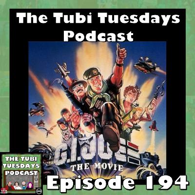 The Tubi Tuesdays Podcast Episode 194 - G.I. Joe: The Movie (1987)