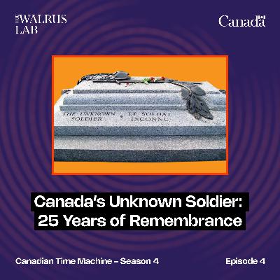 Canada’s Unknown Soldier: 25 Years of Remembrance Canada’s Unknown Soldier: 25 Years of Remembrance