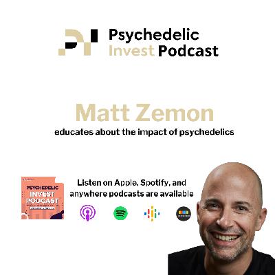 Matt Zemon Educates About the Impact of Psychedelics Matt Zemon Educates About the Impact of Psychedelics