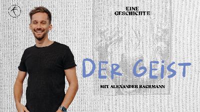 Der Geist - Die Jünger