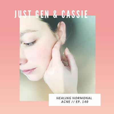 140: Break-up with Breakouts: Healing Hormonal Acne