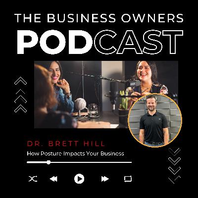 How Posture Impacts Your Business with Dr Brett Hill