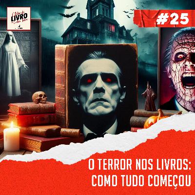 #025 | A história do terror nos livros e no cinema