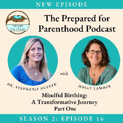 Interview with Holly Lammer, RNC-OB, PPNE: Mindful Birthing: A Transformative Journey, Part One Interview with Holly Lammer, RNC-OB, PPNE: Mindful Birthing: A Transformative Journey, Part One