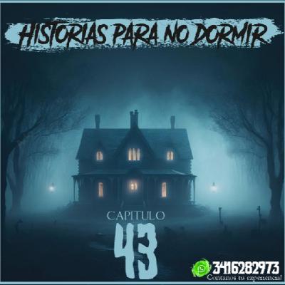 Historias para NO dormir #43 - Lo extraño y lo sobrenatural en la voz de sus protagonistas!
