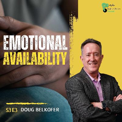 Failure, Emotional Availability and Healing | Podcast with Doug Belkofer