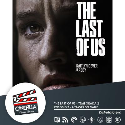 THE LAST OF US TEMPORADA 2 EP 02 - A TRAVÉS DEL VALLE