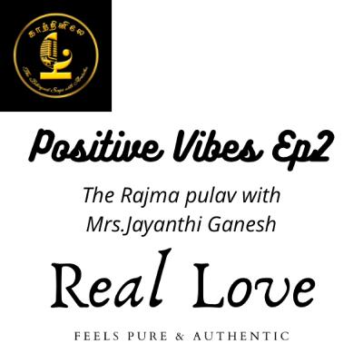 Positive Vibes EP:2 The Rajma Pulav
