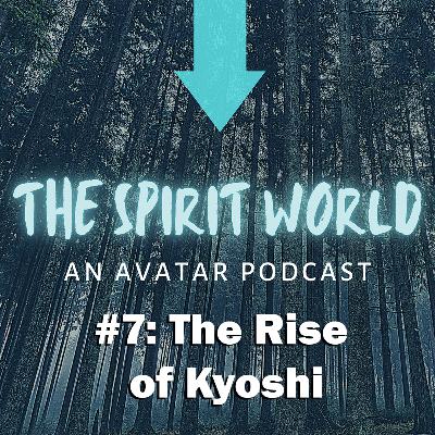 The Spirit World #7: The Rise of Kyoshi