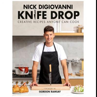 (Download) To Read Knife Drop: Creative Recipes Anyone Can Cook by : (Nick DiGiovanni)