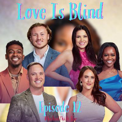1004. Love Is Blind Episode 12 ft. Brie