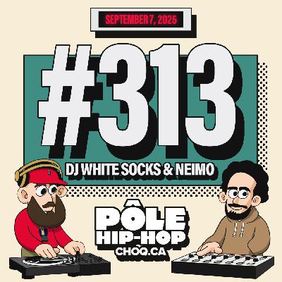 #313 avec DJ White Socks & Neimo