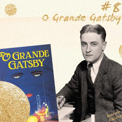 #8 - O Grande Gatsby: Meu Querido Clássico com Gabi Barbosa