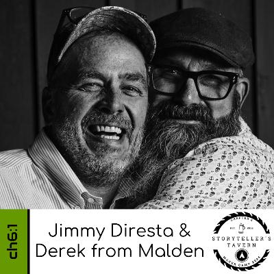 Chapter 6: 1 - Jimmy Diresta & Derek from Malden