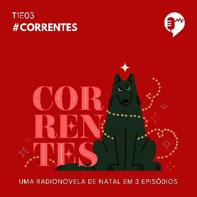 CORRENTES - EPISÓDIO 3
