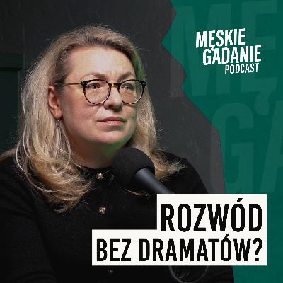 Rozwód to dobra rzecz? - Joanna Solarska (odc. 62) Rozwód to dobra rzecz? - Joanna Solarska (odc. 62)