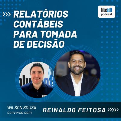 Relatórios Contábeis para Tomada de Decisão | Bluesoft Podcast | #T6E06
