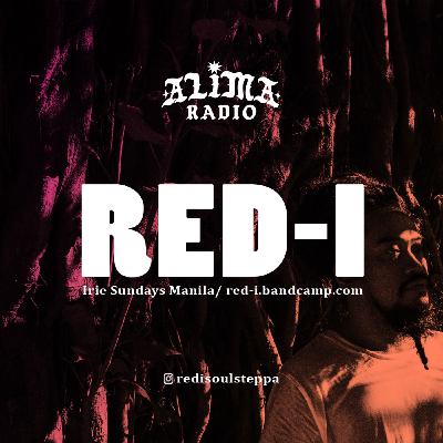 Alima Radio Episode 19: Red-I (Irie Sundays/ B-Side, Manila) Alima Radio Episode 19: Red-I (Irie Sundays/ B-Side, Manila)