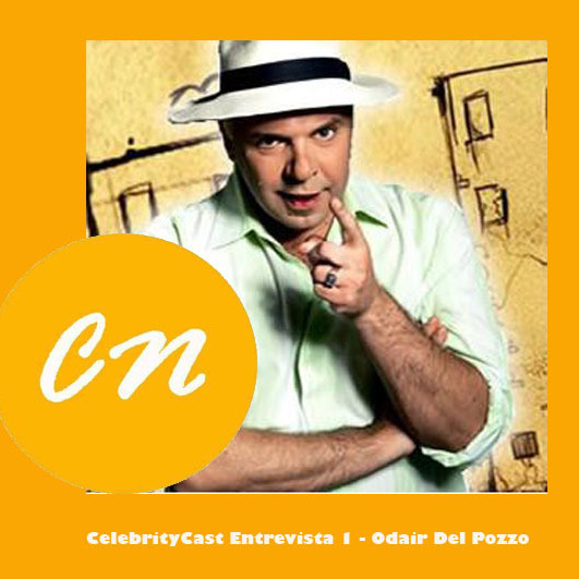 Celebritycast Entrevista 1 - Odair Del Pozzo Celebritycast Entrevista 1 - Odair Del Pozzo