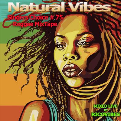 NATURAL VIBES SOUND SINGERS CHOICE REGGAE MIX 75 NATURAL VIBES SOUND SINGERS CHOICE REGGAE MIX 75