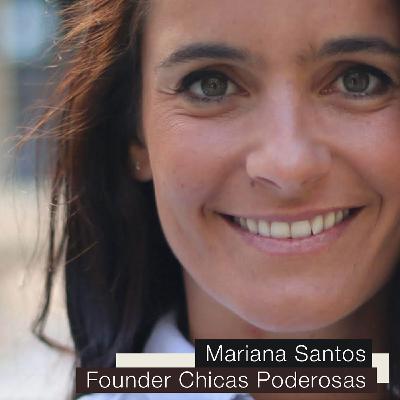 S2 Ep4: Mariana Santos | Chicas Poderosas