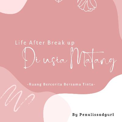 Life After Break Up Di Usia Matang