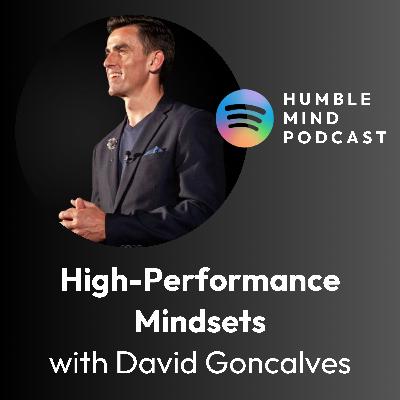 #32 Setting Goals, Endurance & Balance: Inside a High-Performance Mindset with David Goncalves