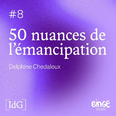 50 nuances de l'émancipation