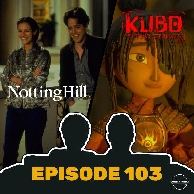 103. Notting Hill & Kubo and the Two Strings 103. Notting Hill & Kubo and the Two Strings
