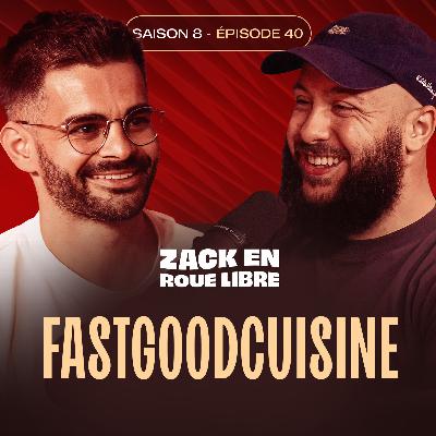 FastGoodCuisine, De Youtube à l'Empire Pepe Chicken - Zack en Roue Libre avec FastGood (S08E40)