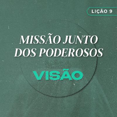 Visão #9 | Missão junto dos preciosos