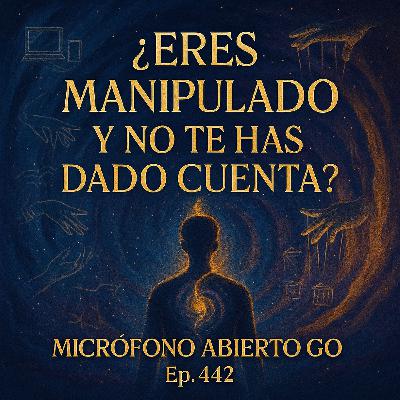 La verdad que nadie quiere que sepas sobre la manipulación espiritual y emocional | Ep 422