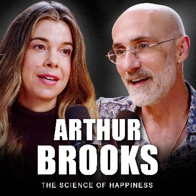 #110 How To Build Lasting Happiness | Dr. Arthur Brooks #110 How To Build Lasting Happiness | Dr. Arthur Brooks