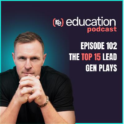 Episode 102: “The Top 15 Lead Gen Plays”