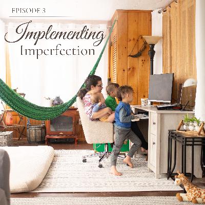 Implementing Imperfection with Jennifer Zwiebel Implementing Imperfection with Jennifer Zwiebel