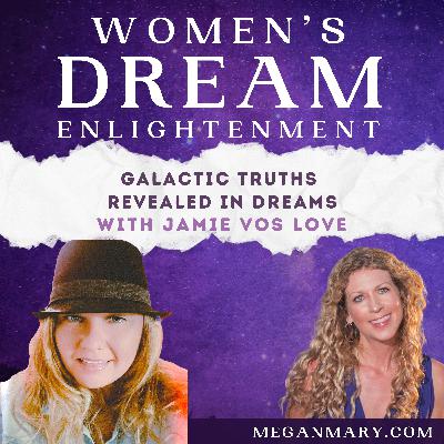 Galactic Truths Revealed in Dreams with Jamie Vos Love Galactic Truths Revealed in Dreams with Jamie Vos Love