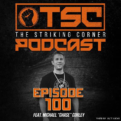 Ep. 100 feat. Michael "Chase" Corley