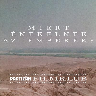 Partizán Filmklub - Miért énekelnek az emberek? VII. rész | Palesztin történelem feminista szemmel Partizán Filmklub - Miért énekelnek az emberek? VII. rész | Palesztin történelem feminista szemmel