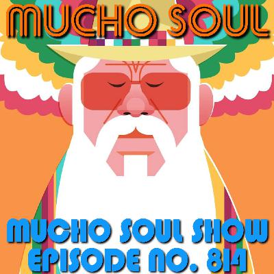 Episode 814: Mucho Soul Show No. 814